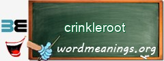 WordMeaning blackboard for crinkleroot